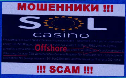ЛОХОТРОНЩИКИ Sol Casino прикарманивают денежные средства людей, располагаясь в офшорной зоне по следующему адресу: Groot Kwartierweg 10 Willemstad Curacao, CW