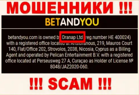 Обманщики BetandYou не прячут свое юр. лицо - это Dranap Ltd