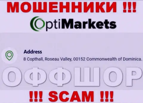 Не работайте с организацией Opti Market - можете лишиться финансовых активов, т.к. они находятся в оффшоре: 8 Coptholl, Roseau Valley 00152 Commonwealth of Dominica