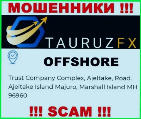 С TauruzFX Com довольно-таки опасно совместно работать, ведь их местонахождение в оффшорной зоне - Trust Company Complex, Ajeltake, Road. Ajeltake Island Majuro, Marshall Island MH 96960