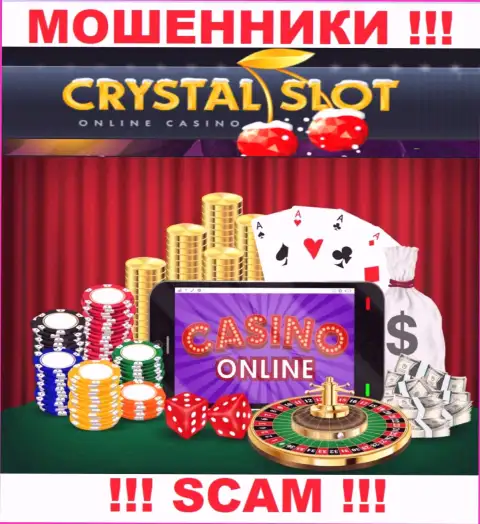 Crystal Slot заявляют своим клиентам, что трудятся в сфере Интернет-казино